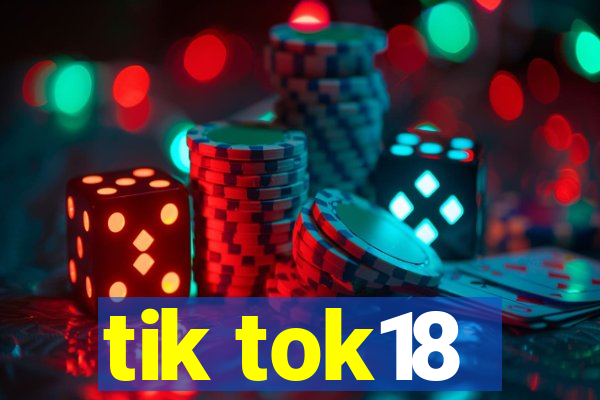 tik tok18